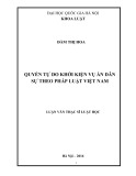 Tóm tắt Luận văn Thạc sĩ Luật học: Quyền tự do khởi kiện vụ án dân sự theo pháp luật Việt Nam