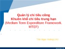 Bài giảng Quản lý chi tiêu công khuôn khổ chi tiêu trung hạn của Trần Ngọc Hoàng