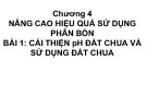 Bài giảng Độ phì nhiêu đất đai và phân bón - Chương 4: Nâng cao hiệu quả sử dụng phân bón