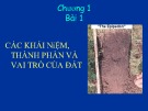 Bài giảng Khoa học đất - Chương 1: Các khái niệm, thành phần và vai trò của đất