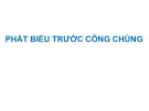 Bài giảng Quan hệ công chúng: Phát biểu trước công chúng
