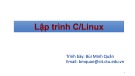Bài giảng Lập trình C/Linux mã nguồn mở: Phát triển phần mềm từ Bùi Minh Quân