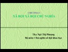 Bài giảng Chủ nghĩa xã hội khoa học - Chương 6: Xã hội xã hội chủ nghĩa