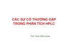 Các sự cố HPLC thường gặp: Bài giảng ThS. Phan Hiền Lương (Phân tích)