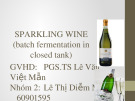 Công nghệ lên men rượu vang sủi bọt: Bài giảng Công nghệ lên men