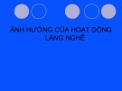 Ảnh hưởng của hoạt động làng nghề: Bài giảng Quản lí nông nghiệp nông thôn