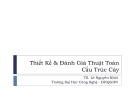 Bài giảng cấu trúc cây và thuật toán: Thiết kế, đánh giá - TS. Lê Nguyên Khôi