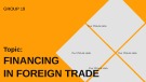 Financing in foreign trade: Presentations