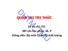 Bài giảng Quản trị tri thức: Những vấn đề cơ bản về quản trị tri thức - Chương 1