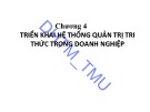 Triển khai hệ thống quản trị tri thức trong doanh nghiệp: Bài giảng Quản trị tri thức - Chương 4
