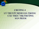 Bài giảng Cơ sở hình thành giá cả: Chương 4 - Học viện Tài chính