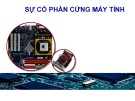Bài giảng Phần cứng máy tính: Sự cố phần cứng máy tính - ThS. Huỳnh Nam