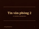 Bài giảng Tin văn phòng Hoàng Thanh Hòa: Kinh nghiệm và hướng dẫn