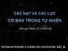 Bài giảng Thiên văn học - Bài: Các hạt và các lực cơ bản trong tự nhiên