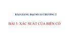 Xác suất của biến cố: Bài giảng Toán 11 (chi tiết, dễ hiểu)