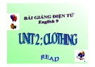 Bài giảng Tiếng Anh 9 - Bài 2: Clothing (Quần áo) [Chi tiết]