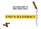 Bài giảng Tiếng Anh 11 Bài 5: Illiteracy (Mù Chữ) - Chi tiết nhất