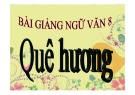Bài giảng Ngữ văn lớp 8: Quê hương