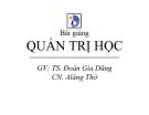 Bài giảng Quản trị học: Chương 1 - TS. Đoàn Gia Dũng