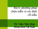 Bài giảng Phương pháp nghiên cứu kinh tế Chương 6: TS. Trần Tiến Khai