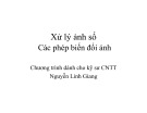 Bài giảng Xử lý ảnh số (Chương trình dành cho kỹ sư CNTT): Các phép biến đổi ảnh - Nguyễn Linh Giang
