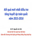 Báo cáo Kết quả mới nhất điều tra tăng huyết áp toàn quốc năm 2015-2016