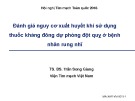 Đánh giá nguy cơ xuất huyết khi sử dụng thuốc kháng đông dự phòng đột quỵ ở bệnh nhân rung nhĩ - TS. BS. Trần Song Giang