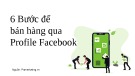 6 bước bán hàng qua profile Facebook hiệu quả nhất