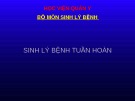 Bài giảng bộ môn Sinh lý bệnh: Sinh lý bệnh tuần hoàn