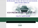 Bài giảng Sản phẩm và dịch vụ thông tin thư viện: Chương 1 - Tổng quan sản phẩm và dịch vụ thông tin thư viện