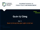Quản lý khung thời gian ngắn và dài hạn: Bài giảng Quản lý công - Bài 11, 12