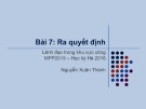 Ra quyết định trong khu vực công: Bài giảng Lãnh đạo - Bài 7
