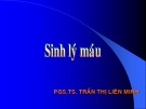 Bài giảng Sinh lý máu