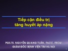 Bài giảng Tiếp cận điều trị tăng huyết áp nặng - PGS.TS. Nguyễn Quang Tuấn