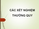 Bài giảng Các xét nghiệm thường quy