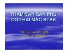 Bài giảng Tham vấn sản phụ có thai mắc BTBS - ThS.BS. Lê Kim Tuyến