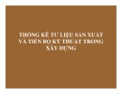 Bài giảng Thống kê đầu tư và xây dựng - Chương 8: Thống kê tư liệu sản xuất và tiến bộ kỹ thuật