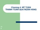 Bài giảng Kế toán ngân hàng thương mại - Chương 4: Kế toán thanh toán qua ngân hàng