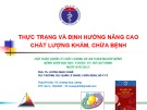 Bài giảng Thực trạng và định hướng nâng cao chất lượng khám, chữa bệnh