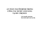 Bài giảng An toàn người bệnh trong công tác dược lâm sàng tại bệnh viện Chợ Rẫy