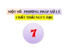 Bài giảng về phương pháp xử lý chất thải nguy hại: Một số phương pháp hiệu quả