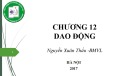 Bài giảng Vật lý 1: Chương 12 - Nguyễn Xuân Thấu (Chi tiết, đầy đủ)