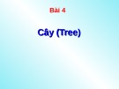 Bài giảng Lý thuyết đồ thị - Bài 4: Cây (Tree)