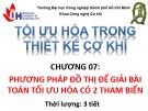 Bài giảng Tối ưu hóa thiết kế cơ khí Chương 7: ĐH Công nghiệp TP.HCM