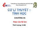 Bài giảng Tĩnh học Cơ học lý thuyết - Chương 3 ĐH Công nghiệp TP.HCM