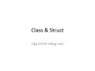 Bài giảng Lập trình nâng cao: Class và struct - Chương 8