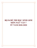 Bộ 57 đề thi học sinh giỏi môn Ngữ văn lớp 7 từ năm 2018 đến năm 2020