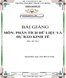 Bài giảng Phân tích dữ liệu và dự báo kinh tế Phần 2: ĐH Phạm Văn Đồng
