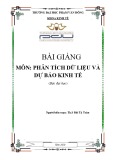 Bài giảng Phân tích dữ liệu và dự báo kinh tế Phần 1: ĐH Phạm Văn Đồng
