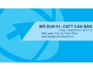Bài giảng Công nghệ thông tin căn bản: Mô đun 1 - Ths. Lê Thanh Phúc